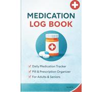 Medication Log Book Large Print: 3 Month With Clear And Organized Medication Log for Adults, Seniors, And Caregivers