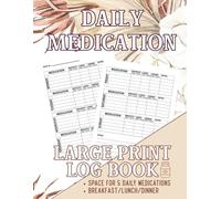 Medication Log Book Large Print: A Simple & Easy-to-Use Medical Tracker for Daily Pills, Prescriptions, and Health Notes | Ideal for Seniors, ... Illness Management | 8.5x11" 105 Pages