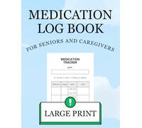 Medication Log Book: Large Print Daily Medication Tracker for Seniors and Caregivers | Track Dosage, Appointments, and Medication Summary | 6 Month Record Organizer
