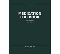 Medication Log Book: Large Print Daily Medication Tracker & Pill Organizer Journal for Seniors and Caregivers - 104 Pages