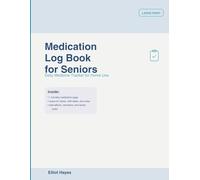 Medication Log Book: Large Print Daily Medicine Tracker for Adults, Seniors, Patients and Caregivers