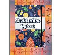 Medication Log Book - Large Print Pill Tracker for All Ages: 100-Page 8.5" x 11" Logbook to Record Medications, Vitamins, and Supplements with Dosage, ... - Ideal for Seniors, Caregivers, and Nurses