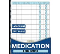 Medication Log Book: Simple Daily Medicine Tracker | Large Print Journal for Recording Prescriptions, Dosages & Times