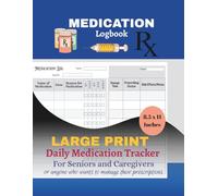 Medication Log: Large Print Medication Log Book for Seniors, Elderly, and Caregivers | 8.5” x 11” Daily Medicine Tracker with Dosage, Doctor, and Notes Sections
