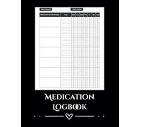 Medication Logbook Journal: A Simple and Effective Medication Tracker Notebook with Weekly Logs, Dosage Records, Note Pages, and Doctor Contacts - 8.5 x 11 inches, 125 Pages