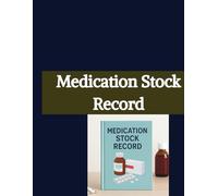 Medication Stock Record book for Carers and Healthcare Workers | A4 Medication Tracking Log | Order & Delivery Register for Care Homes, Pharmacies & ... with ease. Includes space for signatures.