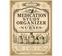 Medication Study Organizer for Nurses: Pharmacology Notebook for Drug Facts, Dosages, Side Effects & Clinical Learning
