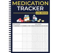 Medication Tracker Log Book: 52-Week Daily Personal Medication Planner for Seniors and Elderly Care | Large Print Monday-to-Sunday Dosage Record Book
