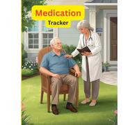 Medication Tracker Log Book for Seniors: Daily & Weekly Pill Organizer with Symptom & Side Effect Tracker: Stay Organized & Healthy - Large Print, Easy-to-Use Daily Medication Log for Older Adults