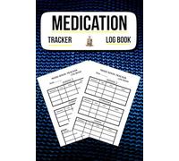 Medication Tracker Log Book: Health journal for daily use/ Pill Tracker and Medical Record Journal / 6*x9* inches , 110 pages .