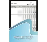 Medication Tracker: Pocket size Tracker Note pad, Keep track of your Daily Medication intake from MONDAY to SUNDAY | 6X9 Inch 110 Pages |