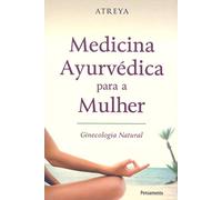 Medicina Ayurvédica Para A Mulher (Mind, Body & Spirit)