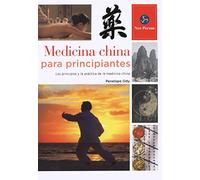 Medicina China Para Principiantes: Los principios y la práctica de la medicina china