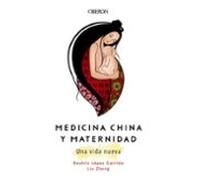 Medicina China Y Maternidad. Una Vida Nueva