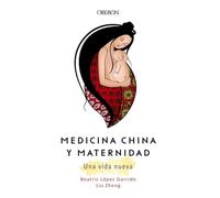 Medicina China y Maternidad. Una vida nueva (Libros singulares)