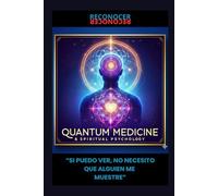 MEDICINA CUANTICA & PSICOLOGIA ESPIRITUAL “SI PUEDO VER, NO NECESITO QUE ALGUIEN ME MUESTRE”: “SI PUEDO VER, NO NECESITO QUE ALGUIEN ME MUESTRE”