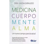 Medicina, cuerpo, mente, alma: El nuevo campo para la salud (SIN COLECCION)