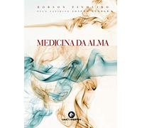 Medicina Da Alma. Pelo Espirito Joseph Gleber (Em Portuguese do Brasil)