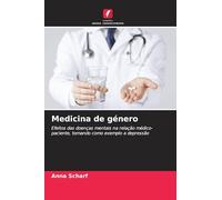 Medicina de género: Efeitos das doenças mentais na relação médico-paciente, tomando como exemplo a depressão