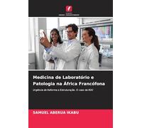 Medicina de Laboratório e Patologia na África Francófona: Urgência de Reforma e Estruturação. O caso da RDC