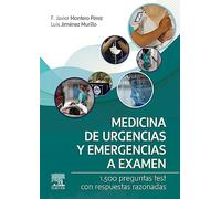 Medicina de urgencias y emergencias a examen: 1.500 preguntas test con respuestas razonadas