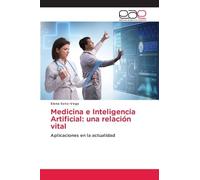 Medicina e Inteligencia Artificial: una relación vital: Aplicaciones en la actualidad