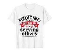 Medicina El Arte de Servir a los demás Médico Cuidado de la Salud Camiseta