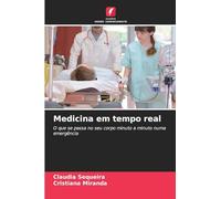 Medicina em tempo real: O que se passa no seu corpo minuto a minuto numa emergência