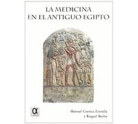 MEDICINA EN EL ANTIGUO EGIPTO,LA (LEGADO DE LA HISTORIA)