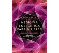 Medicina energética para mujeres: alinea las energías de tu cuerpo para mejorar tu salud y vitalidad (SALUD Y VIDA NATURAL)