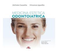 Medicina estetica odontoiatrica. Manuale operativo nell'esecuzione dei piani di trattamento del volto e del sorriso
