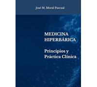 Medicina Hiperbárica: Principios y Práctica Clínica