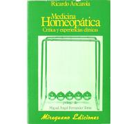 Medicina Homeopática: Crítica y Experiencias Clínicas (Medicinas Blandas)