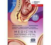 Medicina Materno-fetal. Ciencia Y Práctica Clínica. Tomo 1
