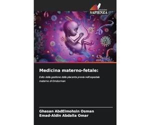 Medicina materno-fetale: Esito della gestione della placenta previa nell'ospedale materno di Omdurman