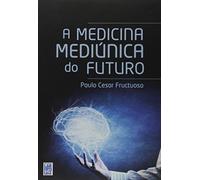 medicina mediunica do futuro Ed. 2018