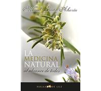 Medicina natural al alcance de todos. Hojas de luz (2010)