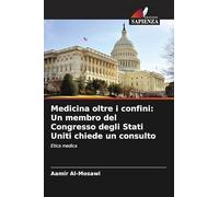 Medicina oltre i confini: Un membro del Congresso degli Stati Uniti chiede un consulto: Etica medica
