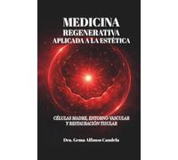 MEDICINA REGENERATIVA APLICADA A LA ESTÉTICA: CÉLULAS MADRE, ENTORNO VASCULAR Y RESTAURACIÓN TISULAR