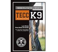 Medicina Táctica, Atención Táctica a Víctimas en Emergencias para K9: (K9 Tactical Emergency Casualty Care)