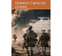 Medicina Tattica, Droni e Sopravvivenza in Guerra e Operazioni Multidominio: Tecnologie unmanned e medicina tattica: strategie integrate per il ... ad alta intensità” (il Soccorritore Militare)