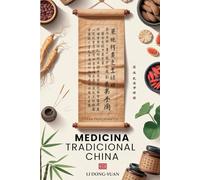 MEDICINA TRADICIONAL CHINA PARA PRINCIPIANTES: Descubre la Digitopresión, los Remedios Naturales, el Qi Gong y la Alimentación Energética para Combatir la Ansiedad, el Insomnio y el Dolor