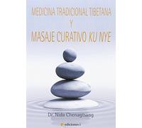 Medicina Tradicional Tibetana Y Masaje Curativo Ku Nye (SIN COLECCION)