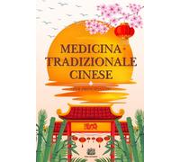 MEDICINA TRADIZIONALE CINESE PER PRINCIPIANTI: 5 Libri in 1 | Digitopressione, Riflessologia, Qi Gong, Tai Chi, Gua Sha. Programmi da 7 a 28 Giorni ... L'Antico Incontra il Moderno)