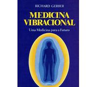 Medicina Vibracional (Mind, Body & Spirit)