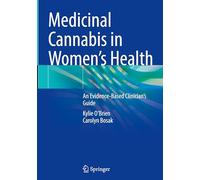 Medicinal Cannabis in Women’s Health: An Evidence-Based Clinician’s Guide