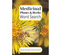 Medicinal Herbs and Plants Word Search Puzzle Book: Large Print Word Searches Featuring Healing Herbs, Natural Remedies and Herbal Medicine Vocabulary ... | 110 Pages | Perfect Gift for Herbalists