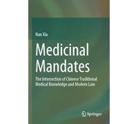 Medicinal Mandates: The Intersection of Chinese Traditional Medical Knowledge and Modern Law