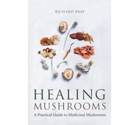 Medicinal Mushrooms: A Practical Guide to Healing Mushrooms (Urban Homesteading)