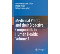 Medicinal Plants and their Bioactive Compounds in Human Health: Volume 1